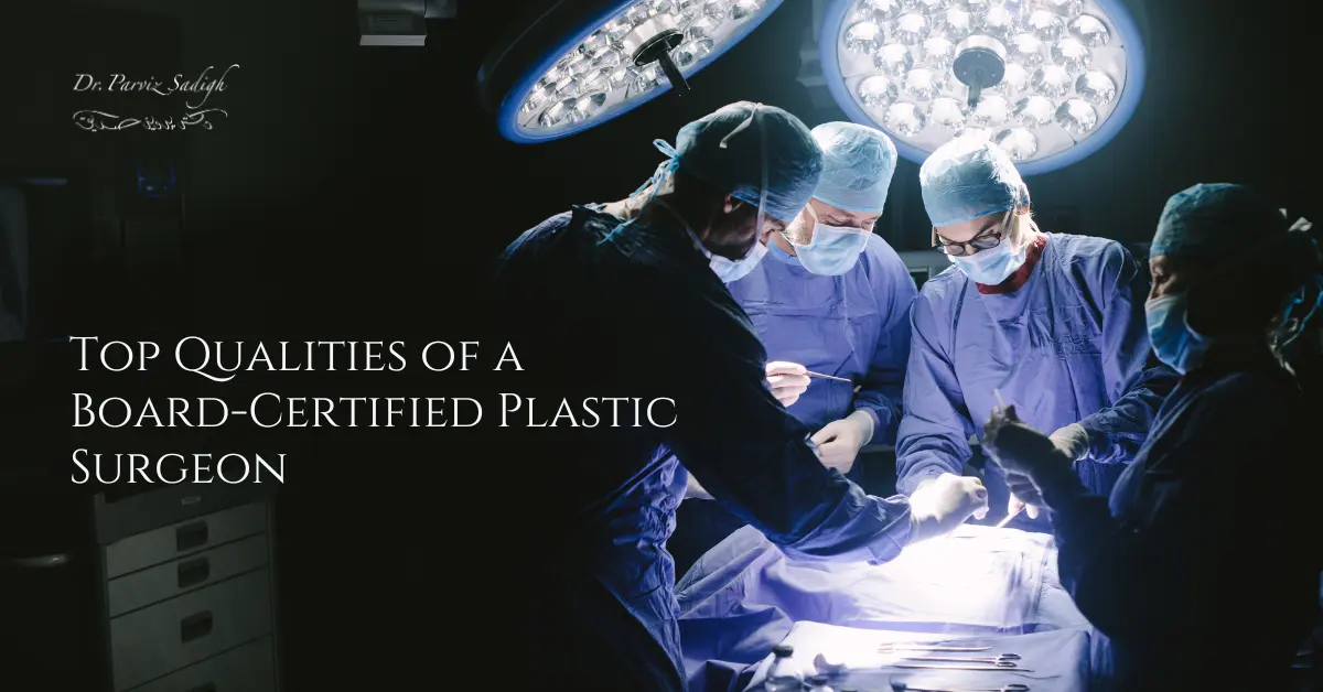 Qualities of a Board Certified Plastic Surgeon